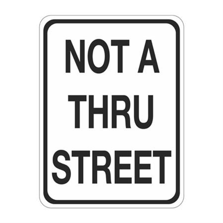 Not A Thru Street Sign  18" x 24"